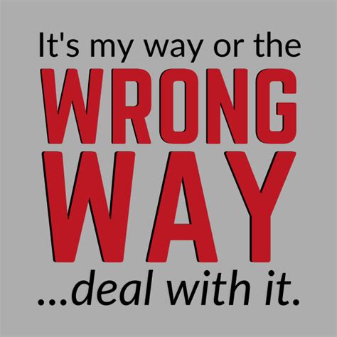 Its My Way Or The Wrong Way Deal With It Stubborn People Tapestry