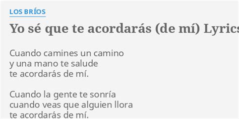 Yo SÉ Que Te AcordarÁs De MÍ Lyrics By Los BrÍos Cuando Camines Un