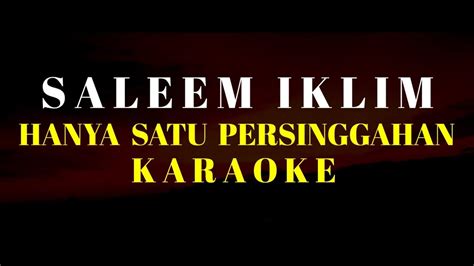Saleem Iklim Hanya Satu Persinggahan Karaoke YouTube