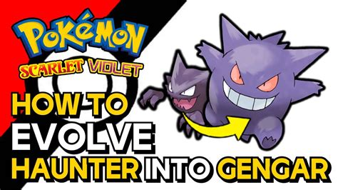 Pokemon Scarlet And Violet How To Evolve Haunter Into Gengar How To Get Gengar Youtube