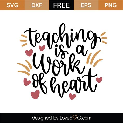 Free Teaching Is A Work Of Heart Svg Cut File