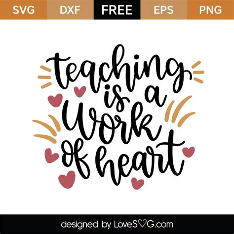 Download Free Teaching Is A Work Of Heart SVG Cut File | Lovesvg.com