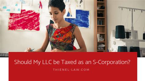 Should My Llc Be Taxed As An S Corporation — Thienel Law