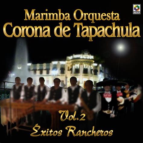 Exit Rancheros Vol By Marimba Orquesta Corona De Tapachula On Amazon