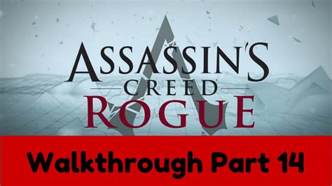 Assassin S Creed Rogue Gameplay Let S Play Walkthrough Part 14 A Long