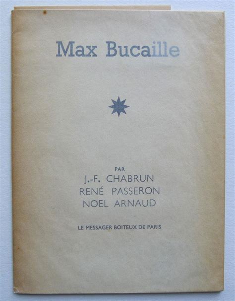 Max Bucaille Par J F Chabrun Ren Passeron Noel Arnaud Exposition
