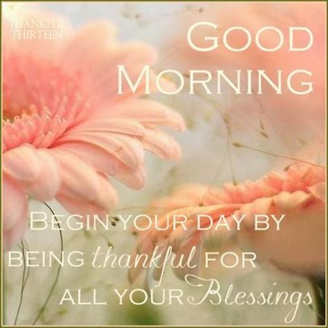 Good Morning Begin Your Day Thankful Pictures Photos And Images For