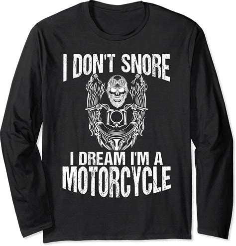 i don t snore i dream i m a motorcycle funny chopper biker long sleeve t shirt
