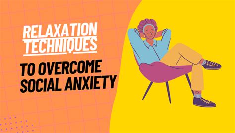 Relaxation Techniques That Help Ease Social Anxiety
