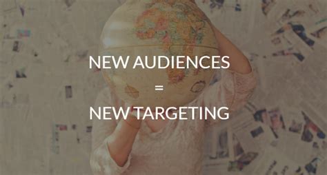 New Audiences New Targeting New Channels