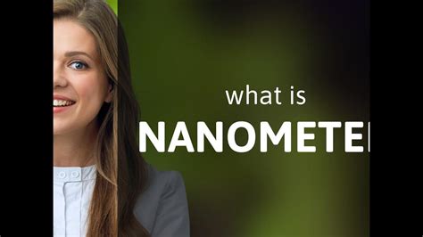 Nanometer What Is Nanometer Definition Youtube