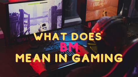 What Does Bm Mean In Gaming Thefabweb