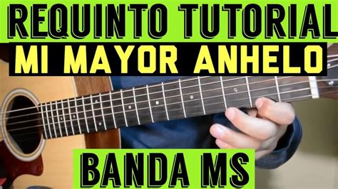 Mi Mayor Anhelo Requinto Intro Tutorial De Guitarra Banda Ms