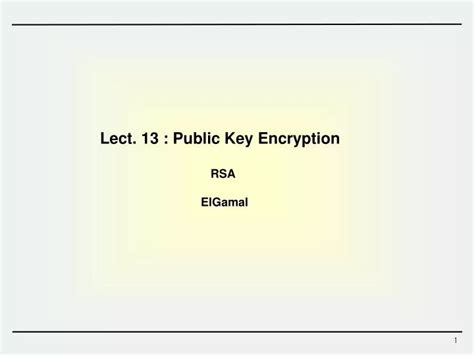 Ppt Lect 13 Public Key Encryption Rsa Elgamal Powerpoint