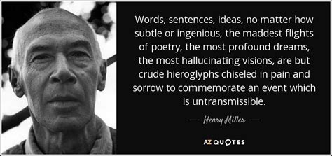 Henry Miller Quote Words Sentences Ideas No Matter How Subtle Or