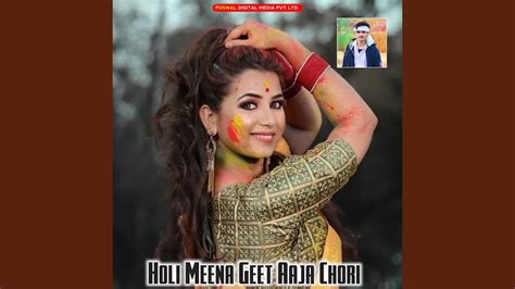 Holi Meena Geet Aaja Chori Youtube