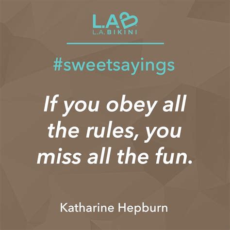 On the other hand, dear, rules were made to be broken. They do say rules are made to be broken. #sweetsayings | Sweet quotes, Mountain brook, Hoover