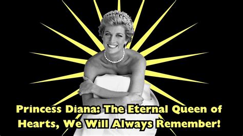 princess diana the eternal queen of hearts we will always remember her youtube