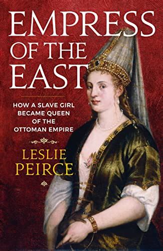 9781785783494 Empress Of The East How A Slave Girl Became Queen Of