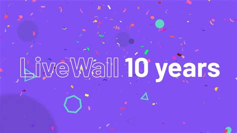 Livewall 10 Years A 10 Step Guide To Success Youtube