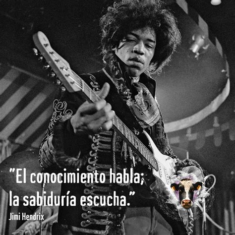 The jhw was started on april 13th, 2008, and currently contains 82 articles. Poco que decir ante esta gran frase de Jimi Hendrix ...