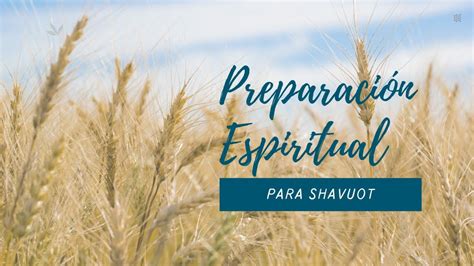 Preparación Espiritual Para La Festividad De Shavuot Youtube