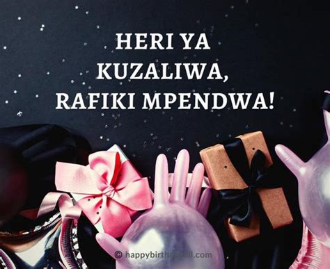 50 Amazing Ways To Say Happy Birthday In Swahili Language