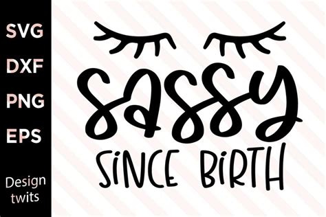 Sassy Since Birth Svg 1260702