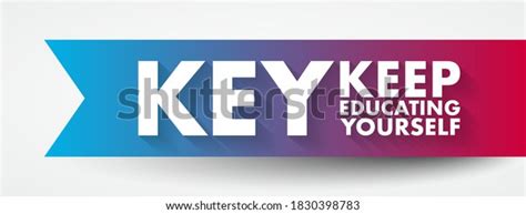 Key Keep Educating Yourself Acronym Education Stock Vector Royalty