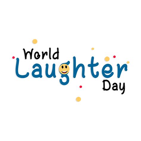 World Laughter Day Vector Png Images World Laughter Day Creative 2