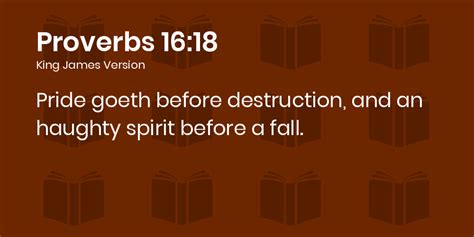 Proverbs 1618 Kjv Pride Goeth Before Destruction And An Haughty