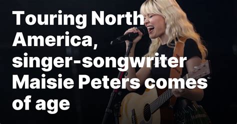 Touring North America Singer Songwriter Maisie Peters Comes Of Age