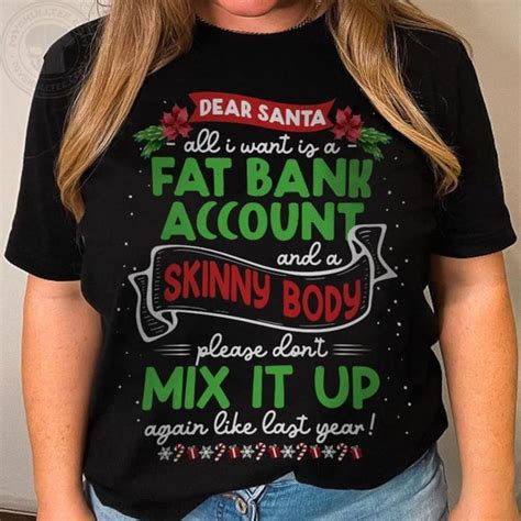 dear santa all i want is a fat bank account and a skinny body etsy