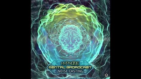 Hypnoise And Mental Broadcast Noise Casting Original Mix Youtube