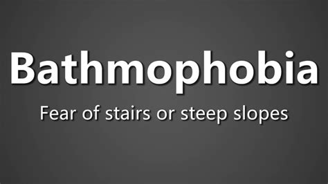 How To Pronounce Bathmophobia Fear Of Stairs Or Steep Slopes Youtube