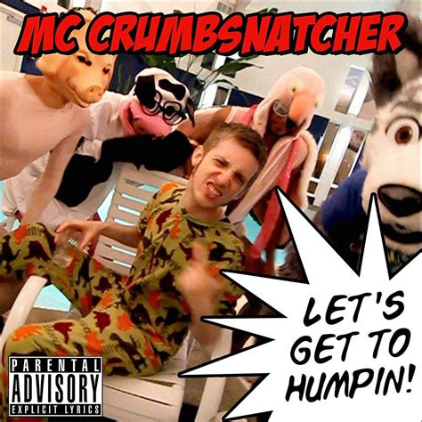 Release Let S Get To Humpin By Mc Crumbsnatcher Cover Art Musicbrainz