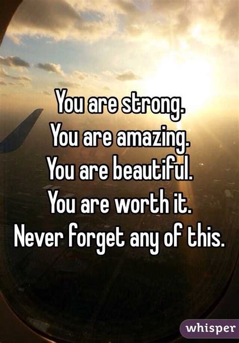 You Are Strong You Are Amazing You Are Beautiful You Are Worth It