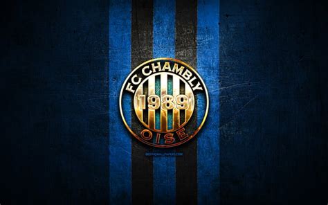 La décla qui met tout le monde d'accord. Download wallpapers Chambly FC, golden logo, Ligue 2, blue ...