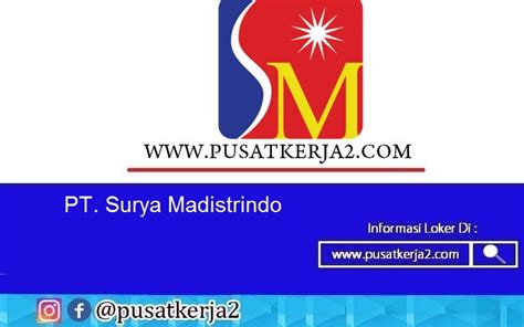 Pt surya madistrindo merupakan salah satu anak perusahaan pt gudang garam tbk yang merupakan produsen rokok terpenting di indonesia yang berdiri mulai sejak 1958, kami menghasilkan beragam type product rokok berkwalitas yang telah menyebar luas di indonesia ataupun didunia. Loker SMA SMK D3 S1 Surya Madistrindo Oktober 2020