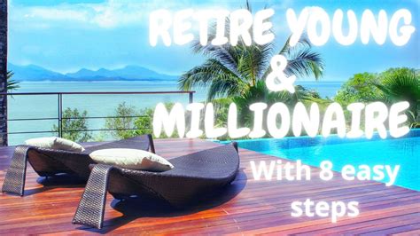 How To Retire Millionaire 8 Simple Steps To Follow To Become Rich