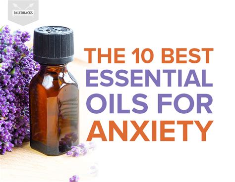 the 10 best essential oils for anxiety health