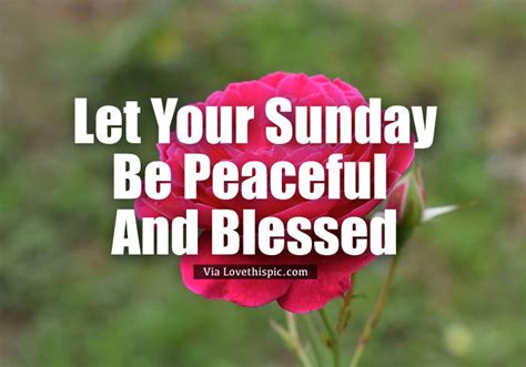 Let Your Sunday Be Peaceful And Blessed Pictures Photos And Images