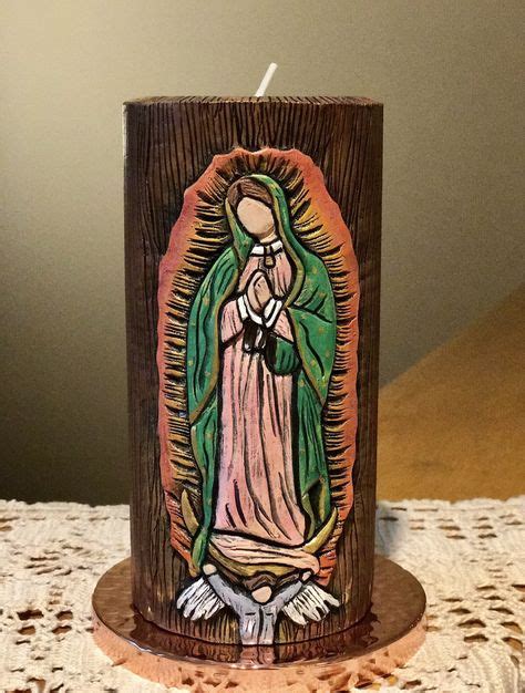 Virgen Guadalupe Vela Tallada A Mano Y Pintada En Acr Lico Velas Velas Decoradas Y Velas