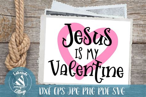 Jesus Is My Valentine Valentines Day Svg Png  Pdf Eps Etsy