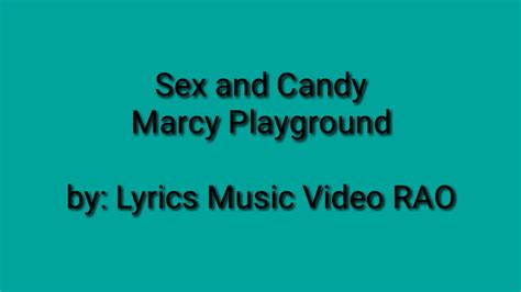 Sex And Candy Marcy Playground Youtube