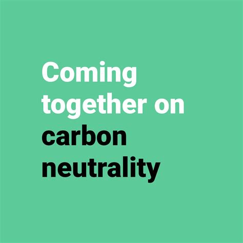 Coming Together On Carbon Neutrality Ethic