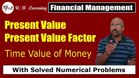 Now, let's look at time value of money examples. Present Value, Present Value Factor. Time Value of Money. Financial Management. Calculation ...