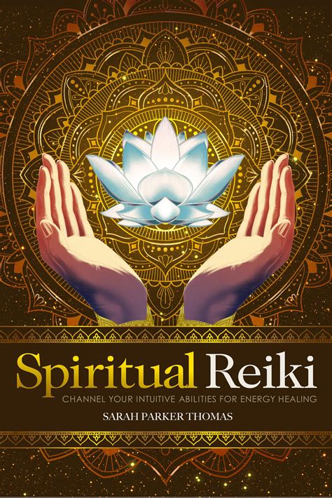 Spiritual Reiki: Channel Your Intuitive Abilities for Energy Healing by