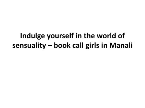 Ppt Indulge Yourself In The World Of Sensuality Book Call Girls In Manali Powerpoint