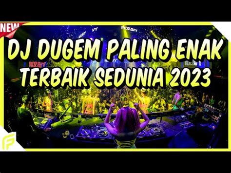 DJ Dugem Paling Enak Terbaik Sedunia 2023 DJ Breakbeat Melody Full